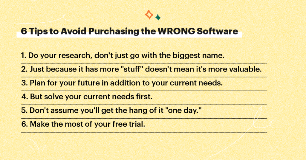 6 Tips to Purchase the Best Customer Support Platform:
1. Do your research, don't just go with the biggest name.
2. Just because it has more "stuff" doesn't mean it's more valuable.
3. Plan for your future in addition to your current needs.
4. But solve your current needs first.
5. Don't assume you'll get the hang of it "one day."
6. Make the most of your free trial.